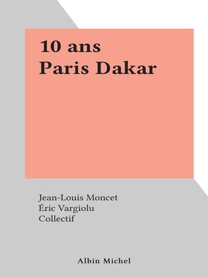 cover image of 10 ans Paris Dakar